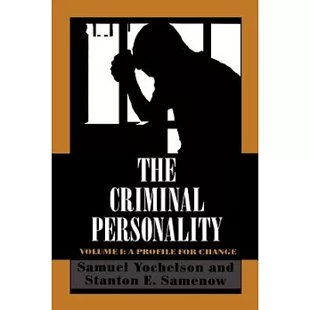 The Criminal Personality: A Profile for Change
