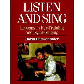Listen and Sing: Lessons in Ear-Training and Sight-Singing
