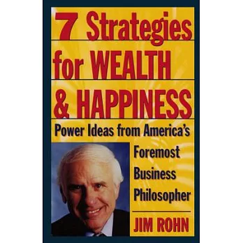 7 Strategies for Wealth & Happiness: Power Ideas from America’s Foremost Business Philosopher