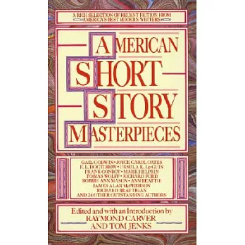 American Short Story Masterpieces: A Rich Selection of Recent Fiction from America’s Best Modern Writers