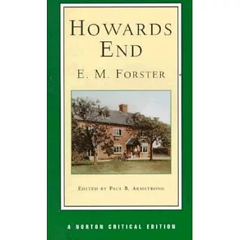 Howards End: Authoritative Text, Textual Appendix, Backgrounds and Contexts, Criticism