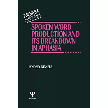 Spoken Word Production and Its Breakdown in Aphasia