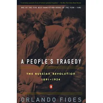 A People’s Tragedy: A History of the Russian Revolution