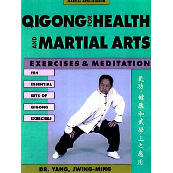Qigong for Health & Martial Arts, Second Edition: Exercises and Meditation