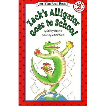 Zack’s Alligator Goes to School（I Can Read Level 2）