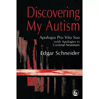 Discovering My Autism: Apologia Pro Vita Sua (With Apologies to Cardinal Newman)