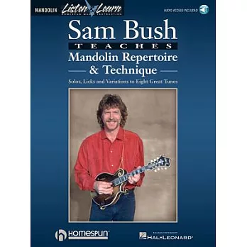 Sam Bush Teaches Mandolin Repertoire & Technique: Solos, Licks and Variations to Eight Great Tunes
