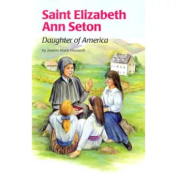 Saint Elizabeth Ann Seton: Daughter of America