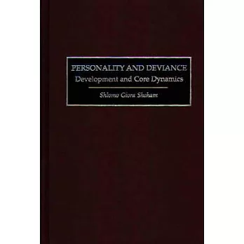 Personality and Deviance: Development and Core Dynamics