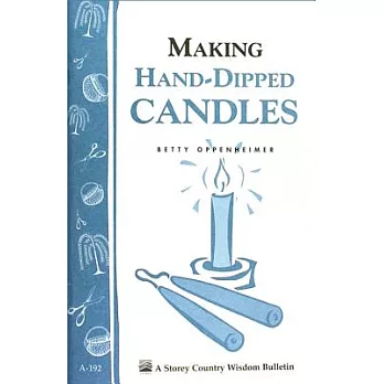 Making Hand-Dipped Candles: Storey’s Country Wisdom Bulletin A-192
