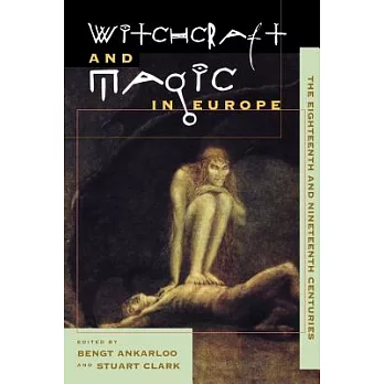 Witchcraft and Magic in Europe: The Eighteenth and Nineteenth Centuries