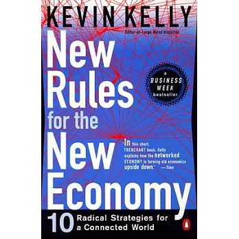New Rules for the New Economy: 10 Radical Strategies for a Connected World