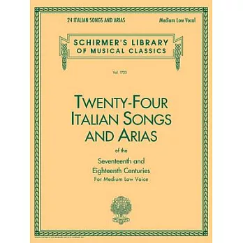 Twenty-Four Italian Songs and Arias of the 17th and 18th Century: Medium Low Voice