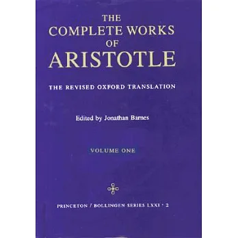 Complete Works of Aristotle: The Revised Oxford Translation