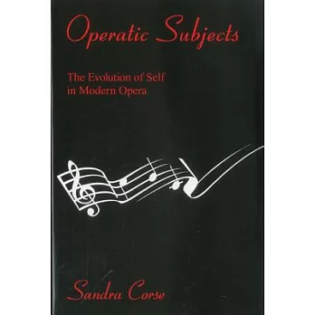Operatic Subjects: The Evolution of Self in Modern Opera
