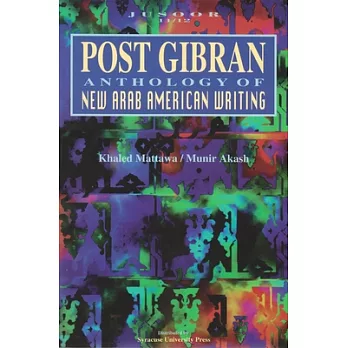 Post Gibran: Anthology of New Arab American Writing