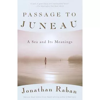 Passage to Juneau: A Sea and Its Meanings