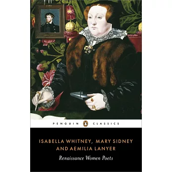 Isabella Whitney, Mary Sidney and Aemilia Lanyer: Renaissance Women Poets