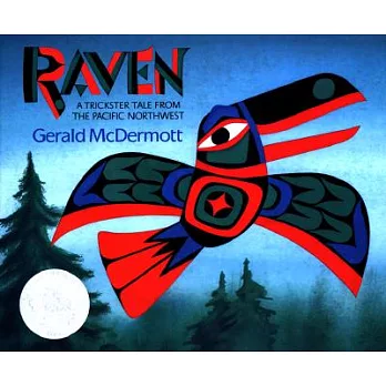 Raven : a trickster tale from the Pacific Northwest /