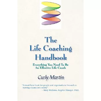 The Life Coaching Handbook: Everything You Need to Be an Effective Life Coach