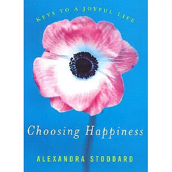 Choosing Happiness: Keys to a Joyful Life