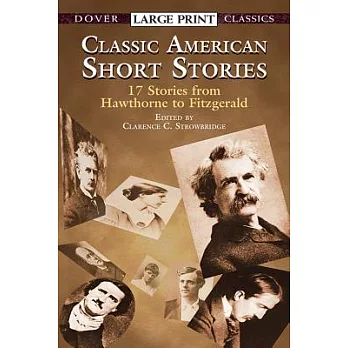 Classic American Short Stories: 17 Stories from Hawthorne to Fitzgerald