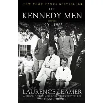 The Kennedy Men: The Laws of the Father, 1901-1963