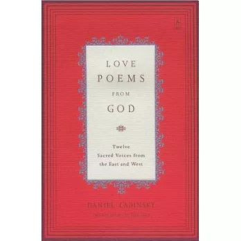 Love Poems from God: Twelve Sacred Voices from the East and West