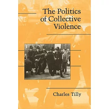 The Politics of Collective Violence