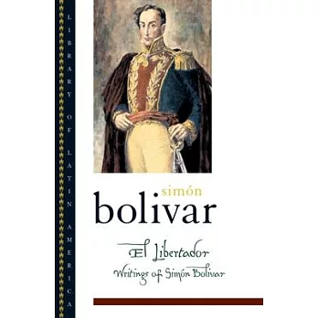 El Libertador: Writings of Simon Bolivar