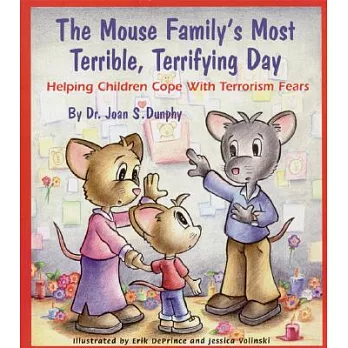 The Mouse Family’s Most Terrible, Terrifying Day: Helping Children Cope With Terrorism Fears