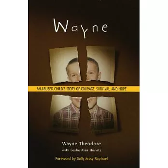 Wayne: An Abused Child’s Story of Courage, Survival, and Hope