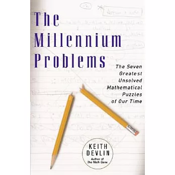 The Millennium Problems: The Seven Greatest Unsolved Mathematical Puzzles of Our Time