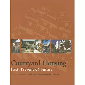 Courtyard Housing: Past, Present, Future