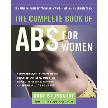 The Complete Book of ABS for Women: The Definitive Guide for Women Who Want to Get into the Ultimate Shape