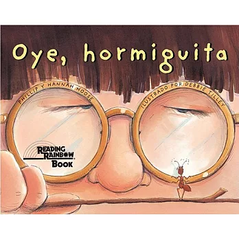 Oye, Hormiguita = Hey, Little Ant