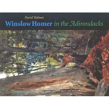 Winslow Homer in the Adirondacks