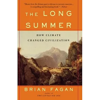 The long summer : how climate changed civilization /
