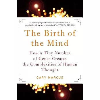 The Birth Of The Mind: How A Tiny Number of Genes Creates the Complexities of Human Thought