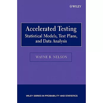 Accelerated Testing: Statistical Models, Test Plans, and Data Analysis