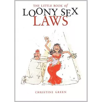 The Little Book Of Loony Sex Laws