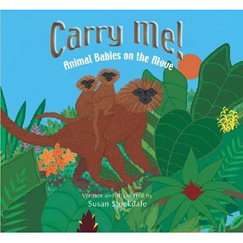Carry Me!: Animal Babies On The Move