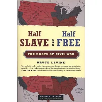 Half slave and half free : the roots of Civil War /