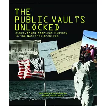 The Public Vaults Unlocked: Discovering American History in the National Archives
