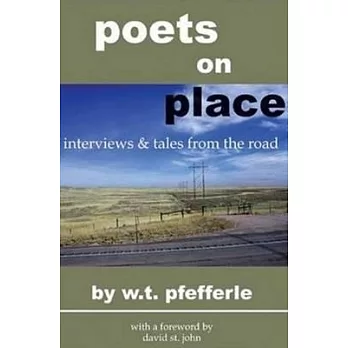 Poets On Place: Tales And Interviews From The Road