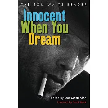 Innocent When You Dream: The Tom Waits Reader