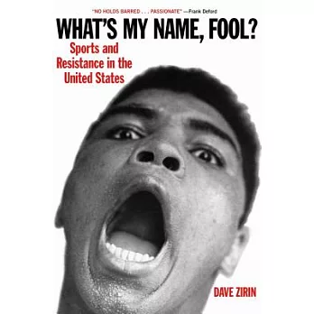 What’s My Name, Fool?: Sports and Resistance in the United States
