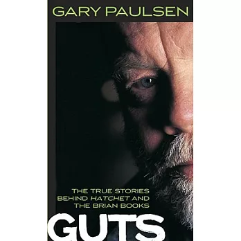 Guts : the true stories behind Hatchet and the Brian books /