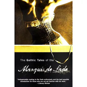 The Gothic Tales of the Marquis De Sade