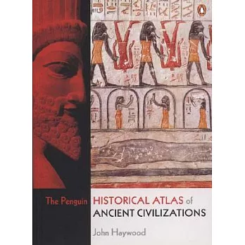 The Penguin historical atlas of ancient civilizations /